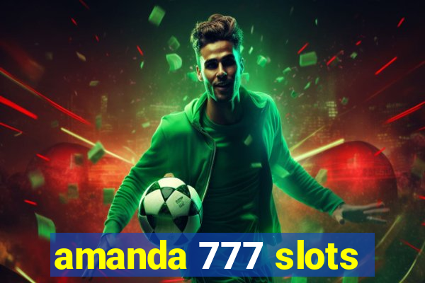 amanda 777 slots